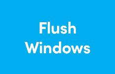 Flush Windows